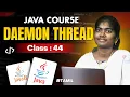 Java Programming 2025 Ep 44 DAEMON THREAD in Java With sample program in