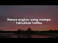 Aizat Amdan - Hanya Kau Yang Mampu (Lirik) Fieya Julia,  Syamel