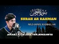 Download Lagu SURAT AR RAHMAN - Muzammil Hasballah | Arab,Latin dan terjemah Indonesia