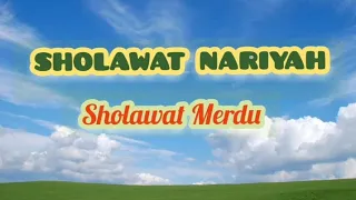 Download SHOLAWAT NARIYAH, SHOLAWAT MERDU PENYEJUK HATI #sholawat #sholawatmerdu MP3