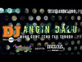 Download Lagu DJ ANGIN DALU terbaru || WIRO WIDOWATI mung kowe seng tak tunggu Versi slow bass angklung by Yfk Axl