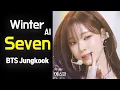 Download Lagu 윈터 - Seven │ Original by BTS Jungkook │ Winter of aespa (AI voice cover)