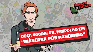 Doutor Pimpolho - Máscara Pós Pandemia