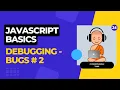 Javascript Tutorial in Tamil - Debugging Bugs Become a Full Stack Web Developer