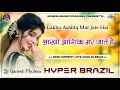 Download Lagu Lakho Aashiq Mar Jate Hai Meri Ek Muskan Pe | Hindi Song Dj Remix | Hyper Brazil Mix | Dj Ganesh