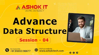 Advance Data Structure Session - 4 Ashok IT
