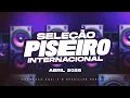 Download Lagu SELEÇÃO PISEIRO INTERNACIONAL - ABRIL 2025