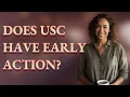 Does USC have early action