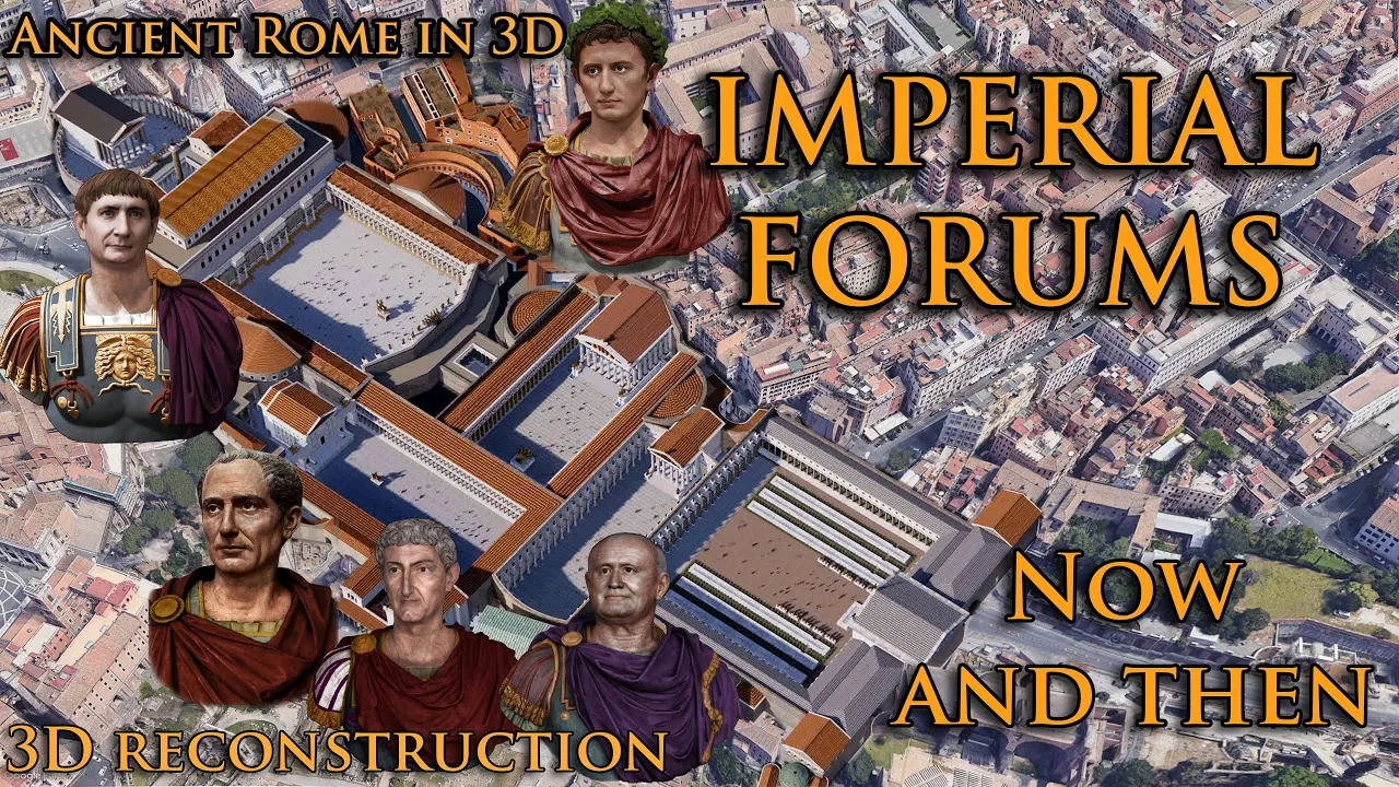 Imperial Forums - Now and Then - Virtual Ancient Rome in 3D