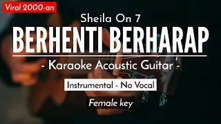 Download Berhenti Berharap - Sheila On 7 (Karaoke Akustik) HQ Audio MP3