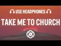 Download Lagu Hozier - Take Me To Church (Lyrics) | 8D Audio 🎧