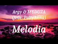 Download Lagu Argy \u0026 MEDUZA (feat. PollyAnna) - Melodia (lyrics)