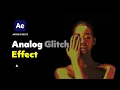 Analog Glitch Effect After Effects Tutorial