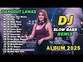 DJ DANGDUT LAWAS SLOW BASS REMIX TERBARU 2025 || DJ SURGA ATAU NERAKA | DJ ZAKIA