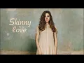 Download Lagu Vietsub | Birdy - Skinny Love | Lyrics Video