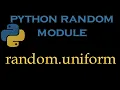 Python Random Module 6 random uniform