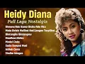 Lagu Kumpulan Lagu Nostalgia Heidy Diana Terpopuler | Lagu Lawas Terbaik Sepanjang Masa