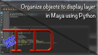 Organize objects to display layer in Maya using Python