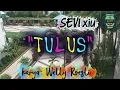 TULUS - SEVI XIU (OFFICIAL VIDEO - KARAOKE) karya Welly Roesli.