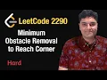 Minimum Obstacle Removal to Reach Corner - Leetcode 2290