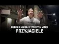 Lagu Dedis ft. Nizioł, TPS, Vin Vinci - Przyjaciele (prod. Flame)