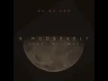K. Roosevelt - Do Me Now