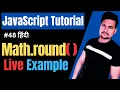 Math round function in JavaScript Rount method in JavaScript JavaScript Tutorial Part - 48