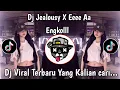 Lagu DJ JEALOUSY X EEE AAA ENGKOL • TREN DANCE GEAL GEOL VIRAL TIKTOK 2026 YANG KALIAN CARI DARI TIKTOK