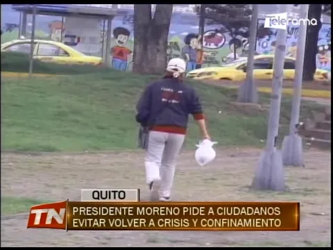 Presidente Moreno pide a ciudadanos evitar volver a crisis y confinamiento