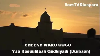 sheekh waro oogo yaa rasuulilaah qudbiyadi durbaan
