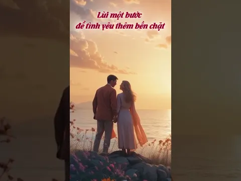 Lùi một bước để tình yêu thêm bền chặt | Gia Đình TV #short