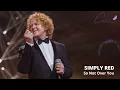 Download Lagu SIMPLY RED - SO NOT OVER YOU