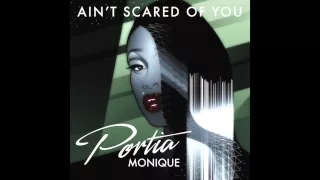 aint scared of you reel people vocal mix portia monique