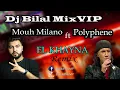 Mouh Milano  ft. Polyphene -  EL KHAYNA Remix By Dj Bilal MixVIP