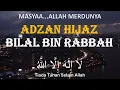 Download Lagu MASYAALLAH MERDUNYA ADZAN HIJAZ BILAL