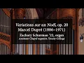 Variations sur un Noël, op. 20, Marcel Dupré — Zachary Schurman '22, organ
