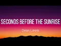 Dean Lewis - Seconds Before The Sunrise (Lyrics)