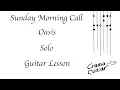 Download Lagu Sunday Morning Call - Oasis - Solo - Guitar Lesson