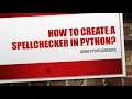 How to implement a Spell Checker Using Python