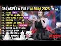 Lagu OM ADELLA TERBARU 2026 | DIFARINA INDRA - SIKEP, PANTUN JANDA, SATU RASA CINTA, RUNTAH, RASAH BALI 