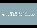 How do I delete a Git branch locally and remotely
