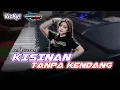 KISINAN(Tiwas Tak Gondeli Tenanan) - Tanpa Kendang || Cover ORG2024