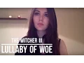 Download Lagu The Witcher 3 ~ 'Lullaby of Woe' ~ Cover