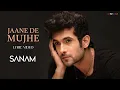 Lagu SANAM - Jaane De Mujhe (Official Lyric Video) | Kunaal Vermaa
