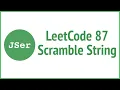 LeetCode 87 Scramble String Recursion Memoization JSer - JavaScript Algorithm