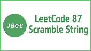 LeetCode 87 Scramble String Recursion Memoization JSer - JavaScript Algorithm
