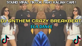 dj anthem crazy breakbeat eca dance viral tiktok 2024 