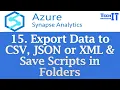 Export Data to CSV JSON or XML Save Scripts in Folders Azure Synapse Analytics Tutorial
