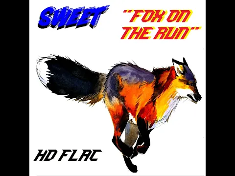 Download MP3 HD HQ FLAC  SWEET  -  FOX ON THE RUN  Best Version SUPER ENHANCED AUDIO & LYRICS