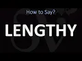 How to Pronounce Lengthy CORRECTLY